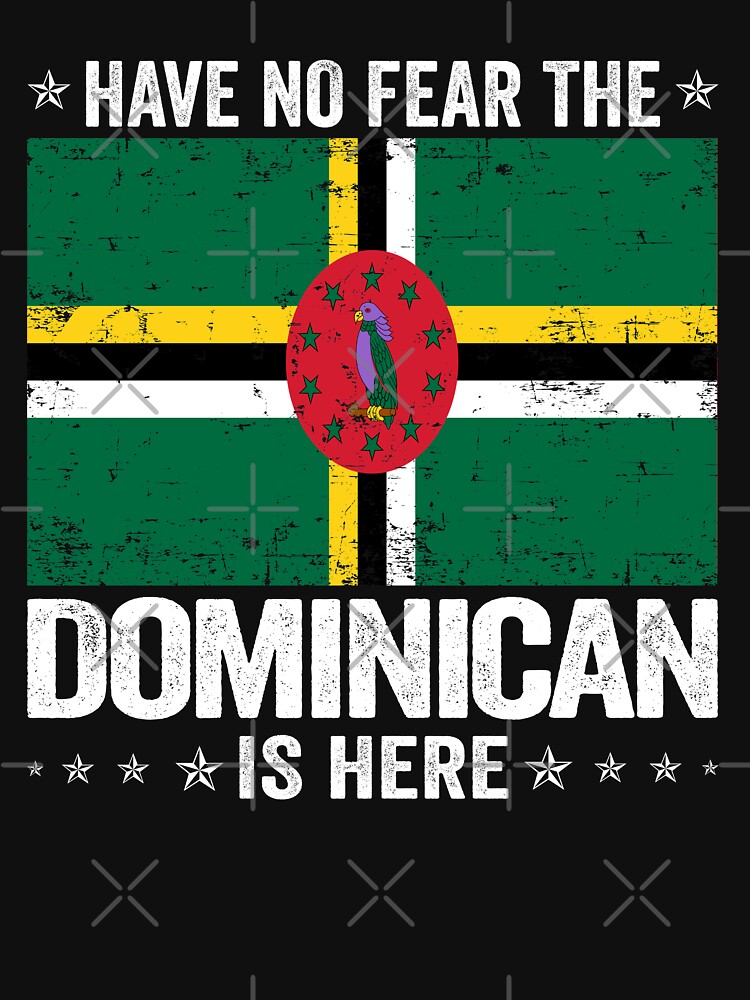 Have No Fear The Dominican Is Here Tshirt Dominica Flag Have No Fear The Dominican Is Here Tshirt Dominica Flag