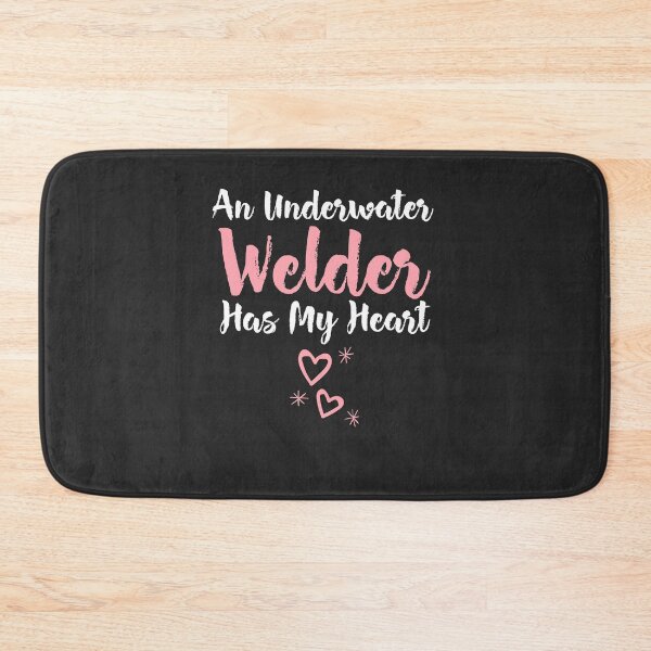 Item preview, An Underwater Welder Has My Heart Welding Gift designed and sold by EricJP.