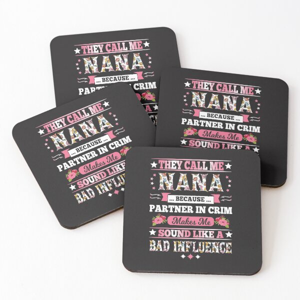 Item preview, They Call Me Nana Makes Me Sound Like A Bad Influence designed and sold by Bodyguard69.