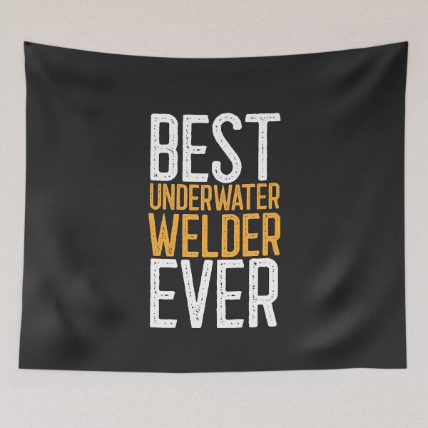 Item preview, Best Underwater Welder Ever Welding Gift designed and sold by EricJP.