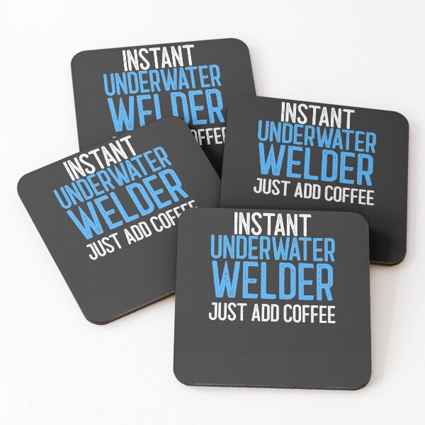 Item preview, Instant Underwater Welder Just Add Coffee Welding Gift designed and sold by EricJP.