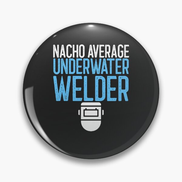 Item preview, Nacho Average Underwater Welder Welding Gift designed and sold by EricJP.