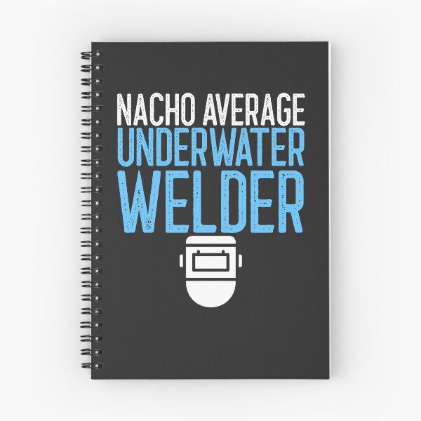 Item preview, Nacho Average Underwater Welder Welding Gift designed and sold by EricJP.