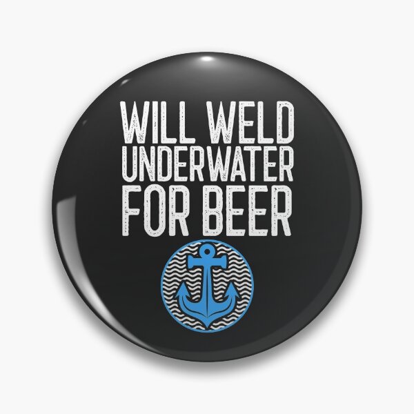 Item preview, Will Weld Underwater For Beer Welding Gift designed and sold by EricJP.