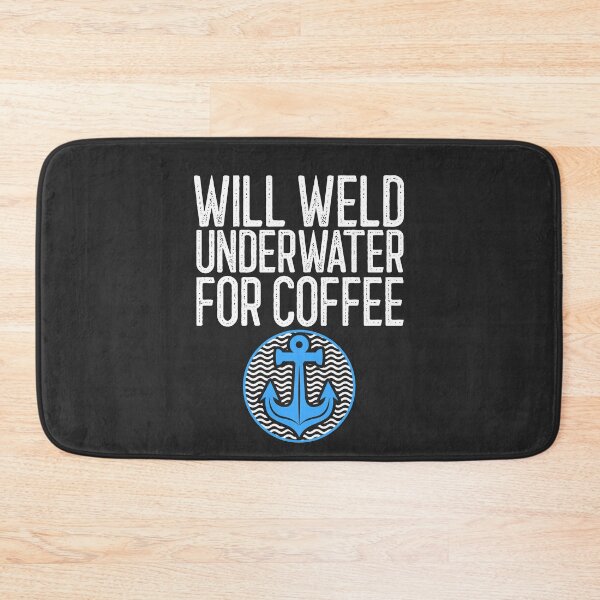 Item preview, Will Weld Underwater For Coffee Welding Gift designed and sold by EricJP.