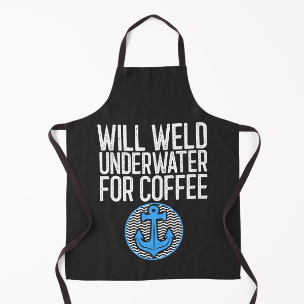 Item preview, Will Weld Underwater For Coffee Welding Gift designed and sold by EricJP.