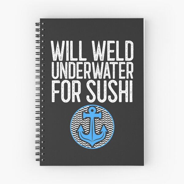Item preview, Will Weld Underwater For Sushi Welding Gift designed and sold by EricJP.