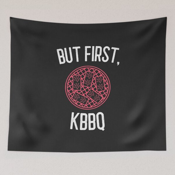 Item preview, But First Korean BBQ BBQ Gift designed and sold by EricJP.