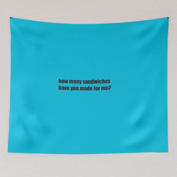 Item preview, how many sandwiches have you made for me? Summer House designed and sold by luvmhykdesigns.