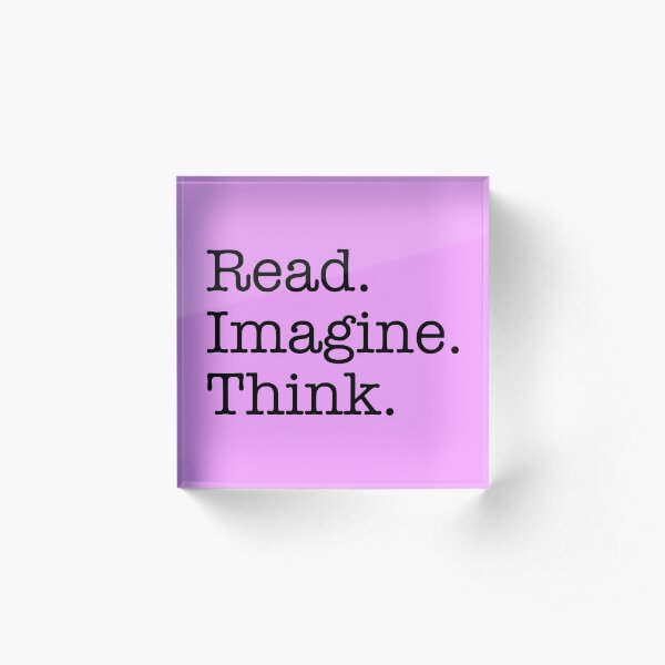 Read. Imagine. Think. DMSFFS Motto Acrylic Block