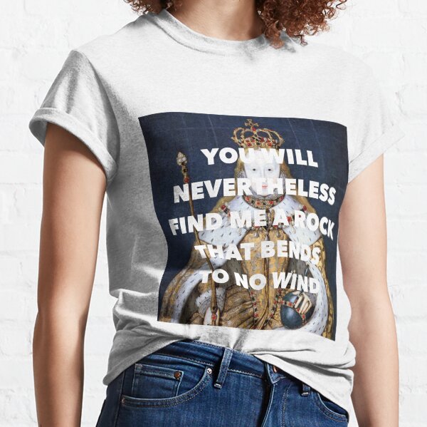 Boss Ladies: Queen Elizabeth I Classic T-Shirt