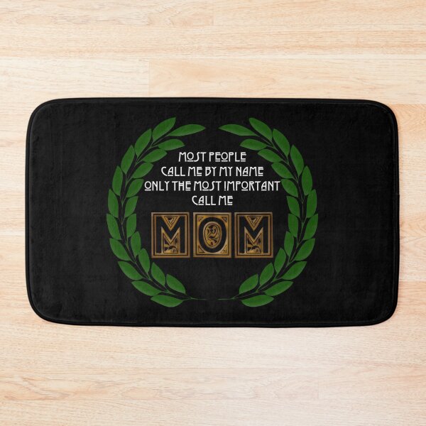 Item preview, Most People Call Me By My Name Only The Most Important Call Me Mom (White) designed and sold by superdumb70.