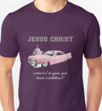 Where'd You Get That Cadillac? Unisex T-Shirt