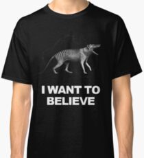 Thylacine - I Want To Believe Classic T-Shirt