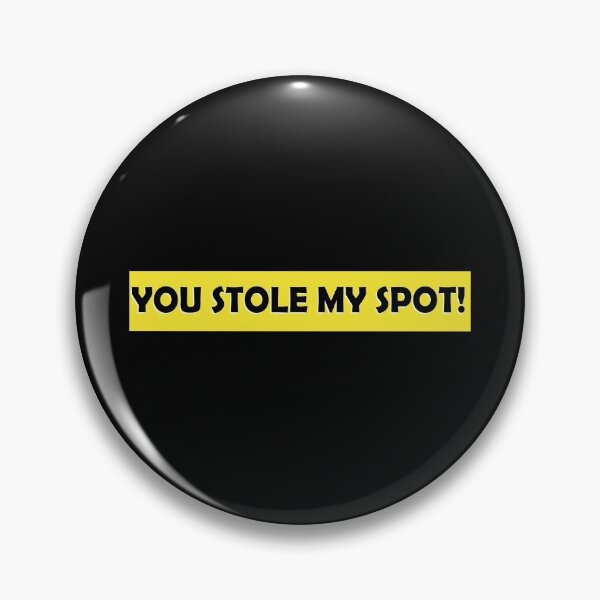 Item preview, You stole my spot! designed and sold by StefanCgraphics.