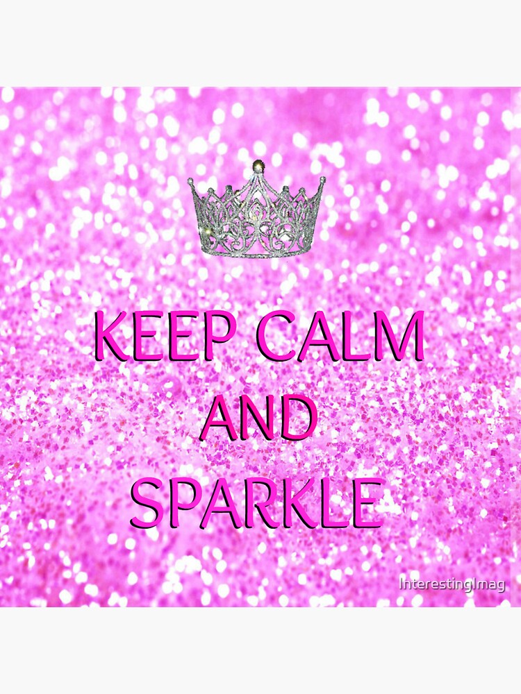 "Keep Calm and Sparkle" Sticker for Sale by InterestingImag Redbubble