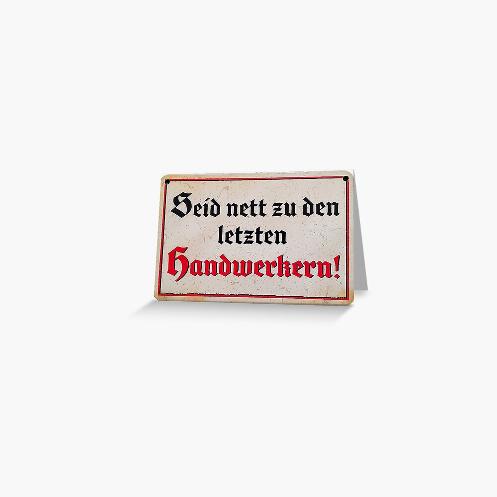 "Seid nett zu den letzten Handwerkern" Grußkarte von newtralic | Redbubble