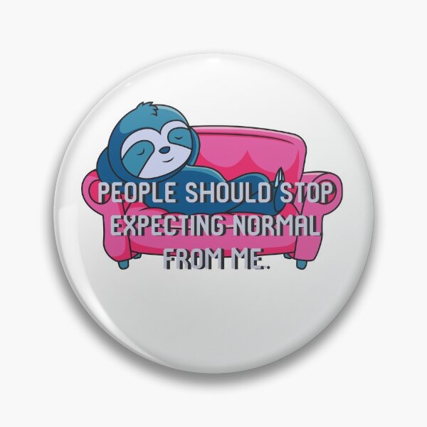 Item preview, People should stop expecting normal from me. designed and sold by Tanuja  Sharma.