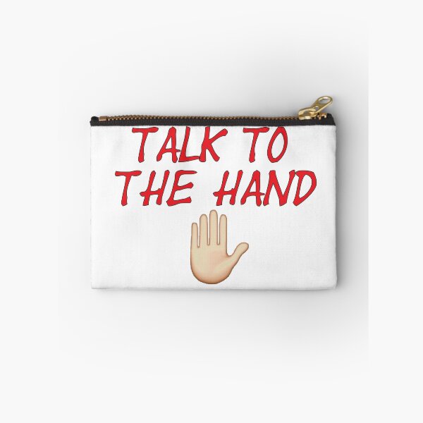 Item preview, Talk to the Hand designed and sold by Skippykiyay.