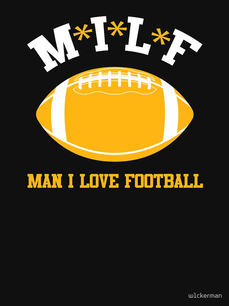 Pittsburgh Steelers Milf Man I Love Football Funny T-Shirt - T