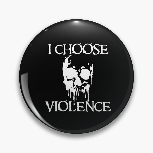 Item preview, I choose violence designed and sold by DotorEaon.