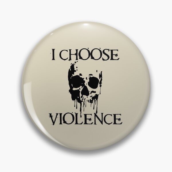 Item preview, I choose violence (4) designed and sold by DotorEaon.