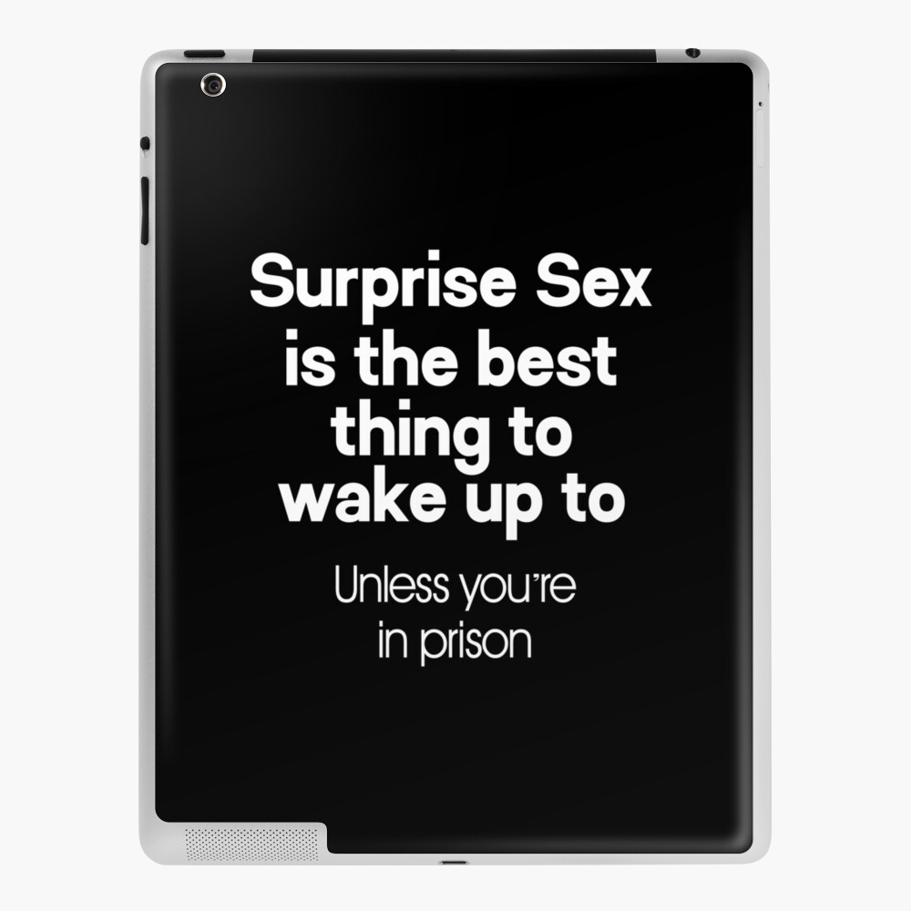 Surprise Sex Is The Best Thing To Wake Up To - Dirty Humor funny naughty  quote vintage gift for men women