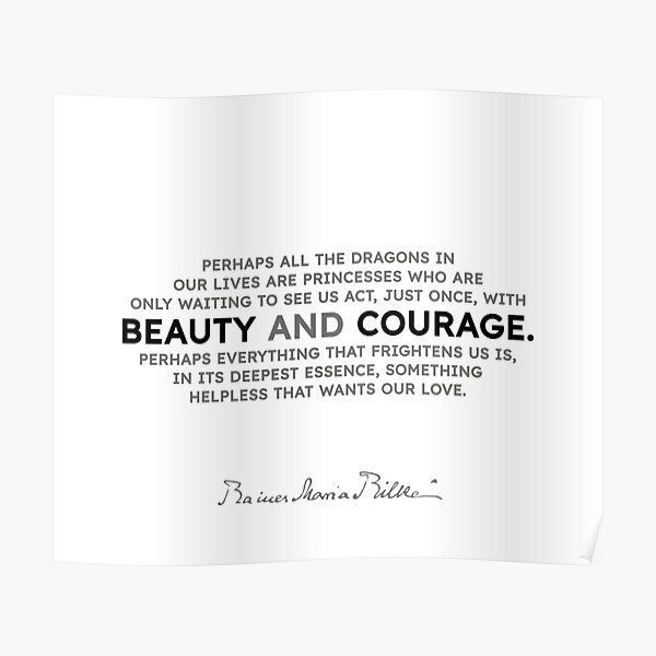 Rainer Maria Rilke quotes - Perhaps all the dragons in our lives are princesses who... Poster