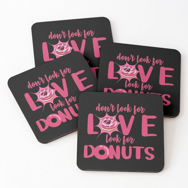 Item preview, dont look for love look for donuts, donut lover designed and sold by Ashi17.