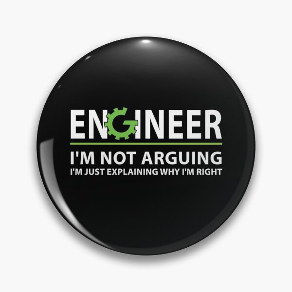 Item preview, Engineer I'm Not Arguing Funny Engineering Quote Engineers designed and sold by Ilyayao.