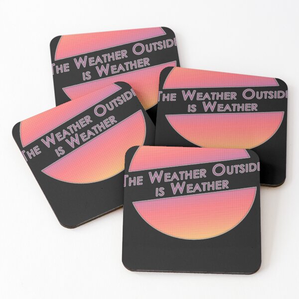 Item preview, The Weather Outside is Weather Essential designed and sold by BobbyS20.