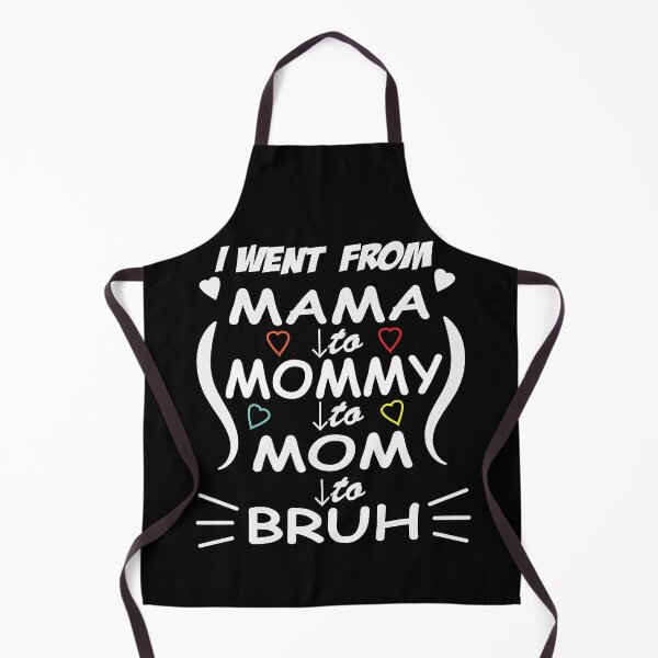 Item preview, I went from mama to mommy to mom to bruh - funny moms day design designed and sold by husseiN-IQ.