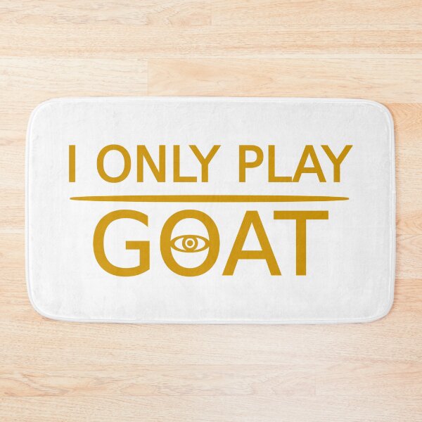 Item preview, I Only Play Goat designed and sold by CyclopsDesigns.