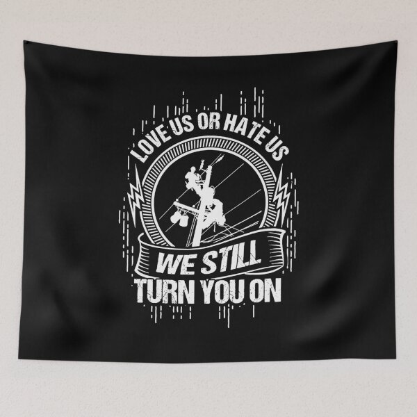 Item preview, We Still Turn you on, funny lineman quotes tradesman,transmission lineman,lineman work designed and sold by BrennaEirlys.