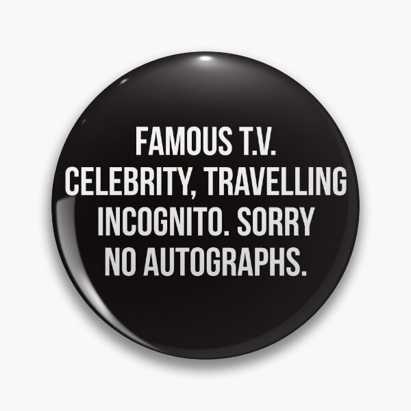 Item preview, Famous T.V. Celebrity travelling incognito designed and sold by Slogans4u.