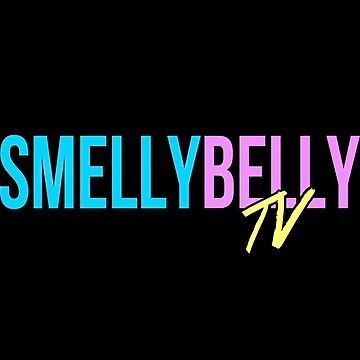 "smelly belly tv merch" Poster for Sale by kiaaithe Redbubble