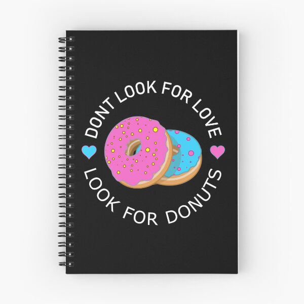 Item preview, Dont Look For Love Look For Donuts designed and sold by Rag-Dog.