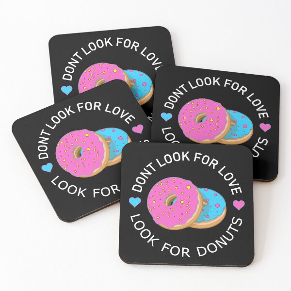 Item preview, Dont Look For Love Look For Donuts designed and sold by Rag-Dog.