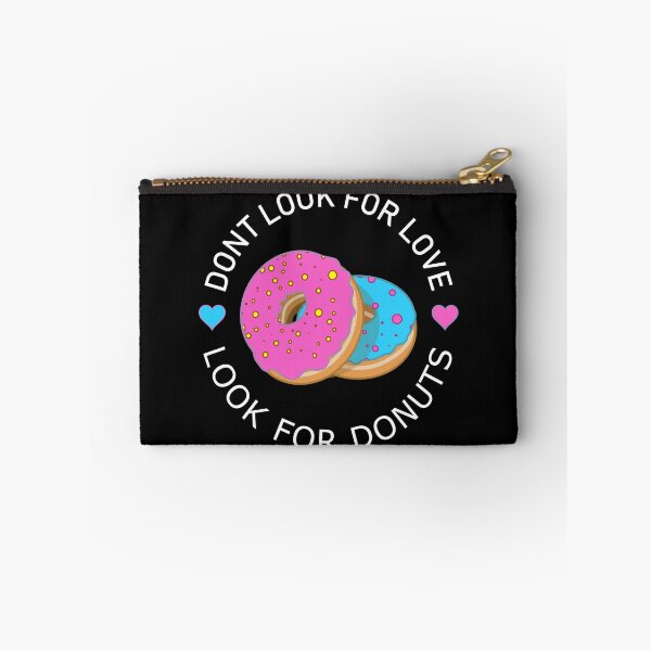Item preview, Dont Look For Love Look For Donuts designed and sold by Rag-Dog.
