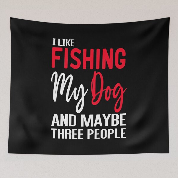 Item preview, I Like Fishing My Dog And Maybe Three People designed and sold by ZAstore.
