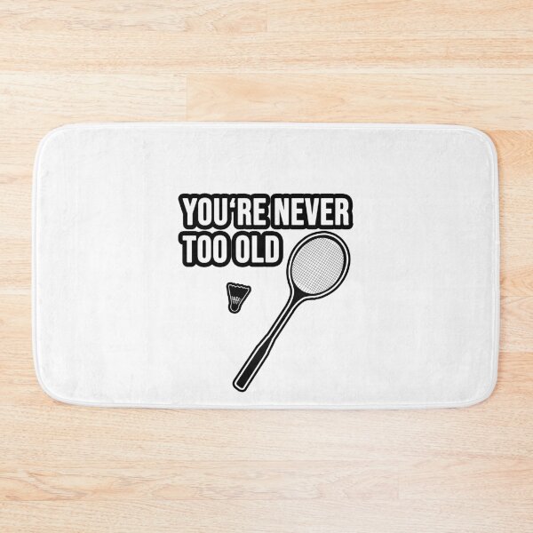 Item preview, You're never too old - badminton designed and sold by TopsellerShirts.