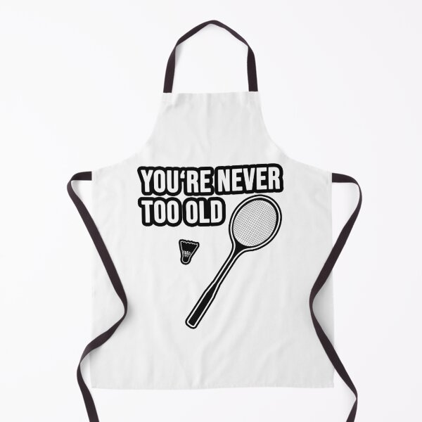Item preview, You're never too old - badminton designed and sold by TopsellerShirts.