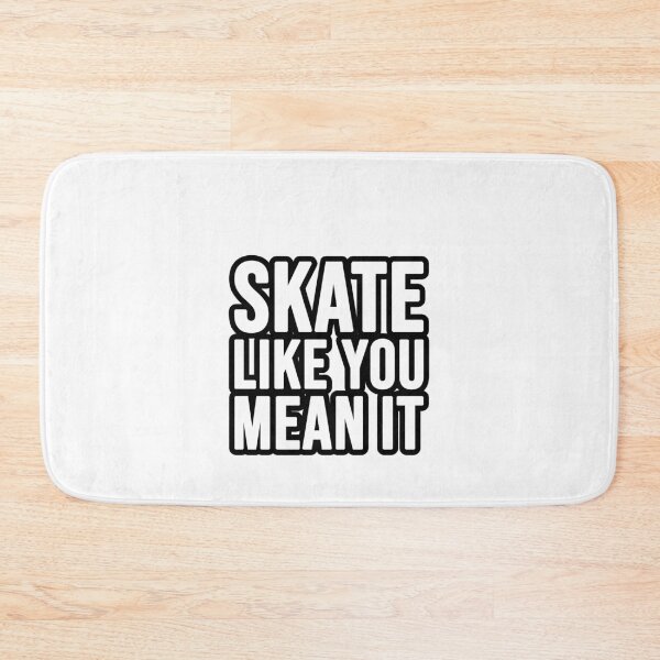 Item preview, Skate like you mean it designed and sold by TopsellerShirts.