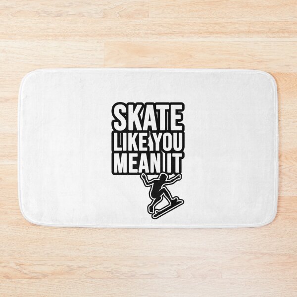 Item preview, Skate like you mean it - skater designed and sold by TopsellerShirts.