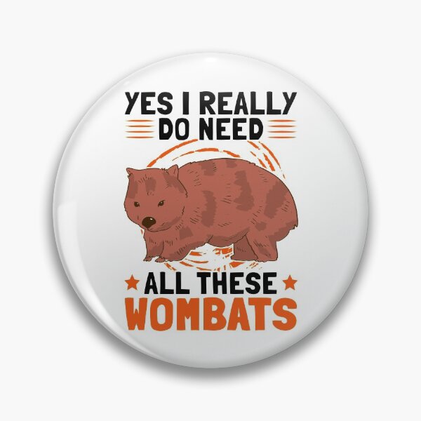 Item preview, I need wombat marsupial Australia saying designed and sold by madgrfx.