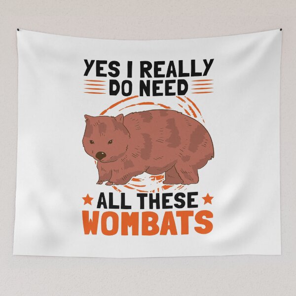 Item preview, I need wombat marsupial Australia saying designed and sold by madgrfx.
