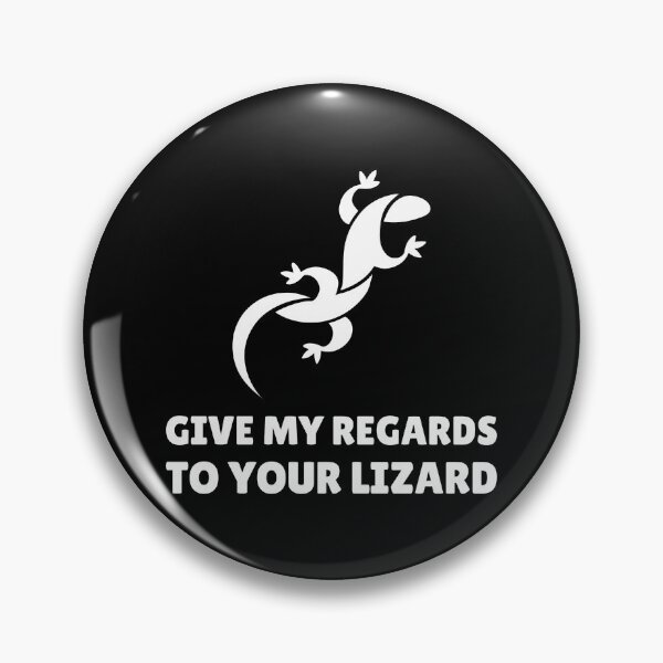 Item preview, give my regards to your lizard designed and sold by Sinovius.