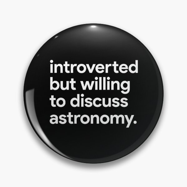 Item preview, Astronomers Introverted But Willing To Discuss Astronomy designed and sold by chezeva.