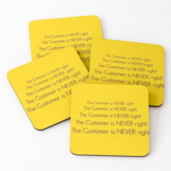 Item preview, The customer is NEVER right! designed and sold by Putty1981.