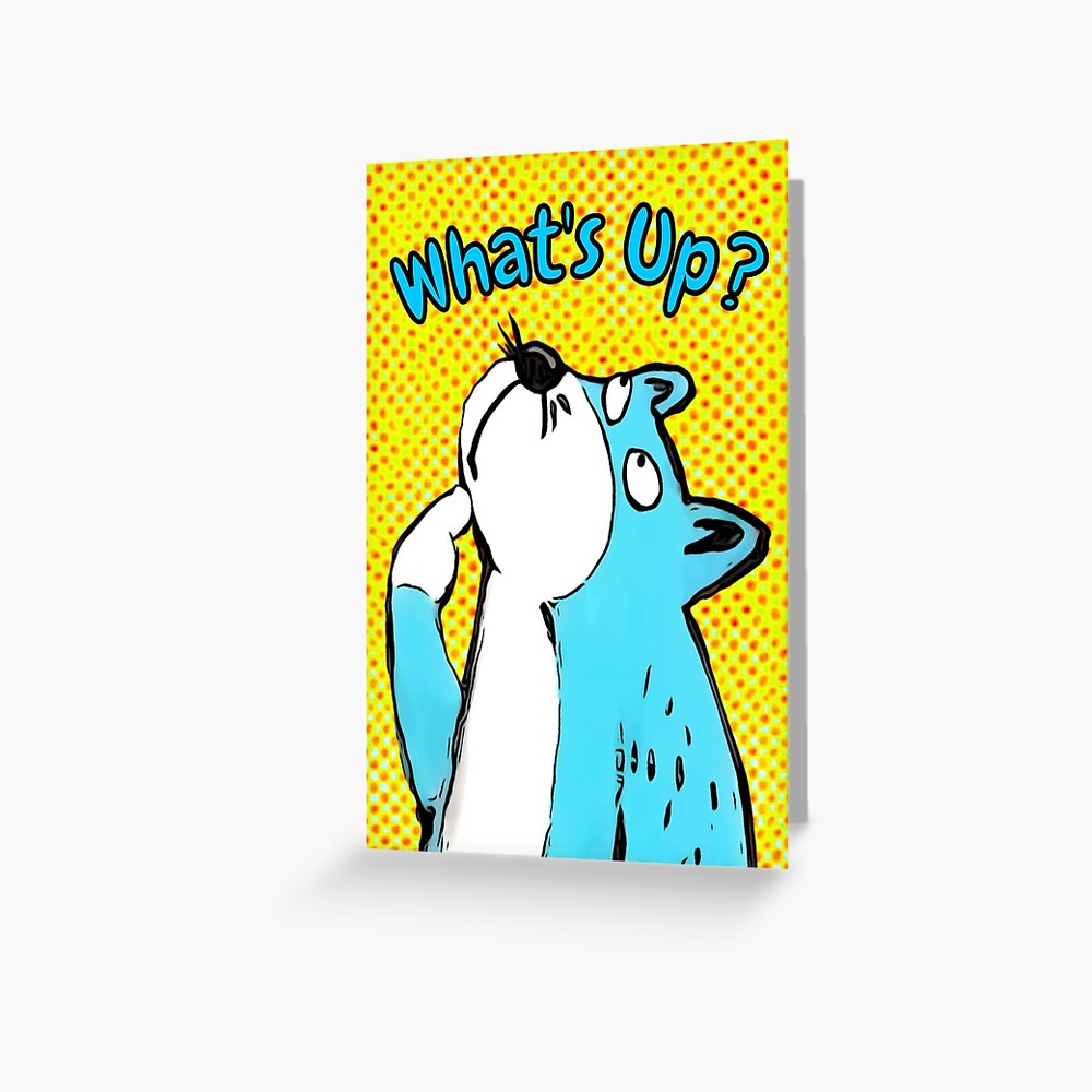 WHAT'S UP? Greeting Card